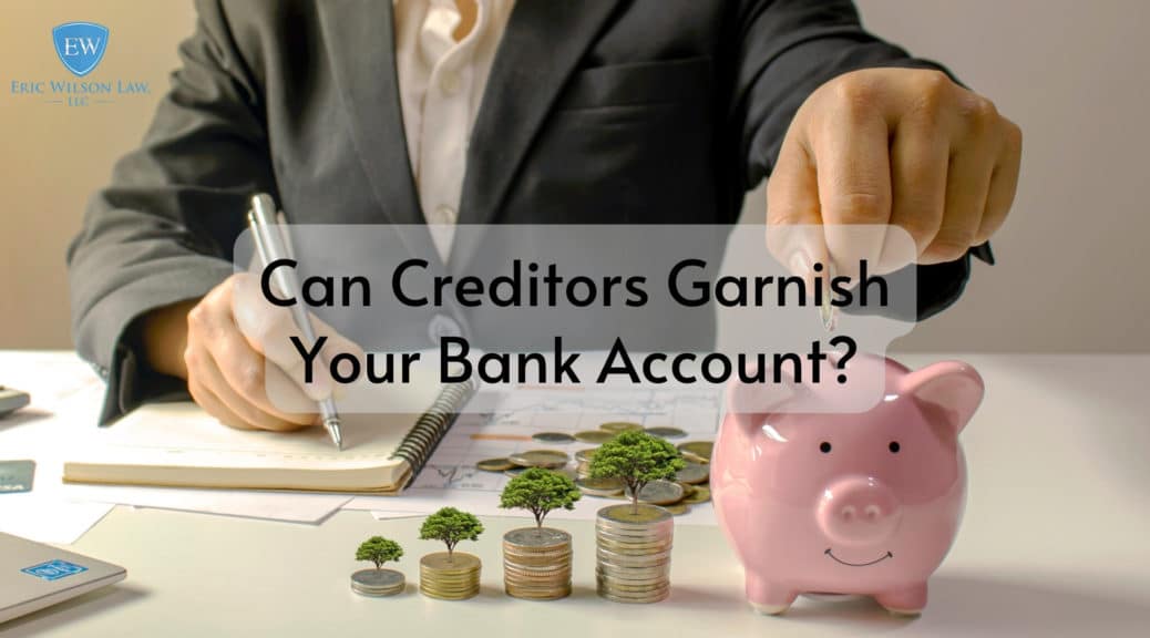 Can Creditors Garnish Your Bank Account
