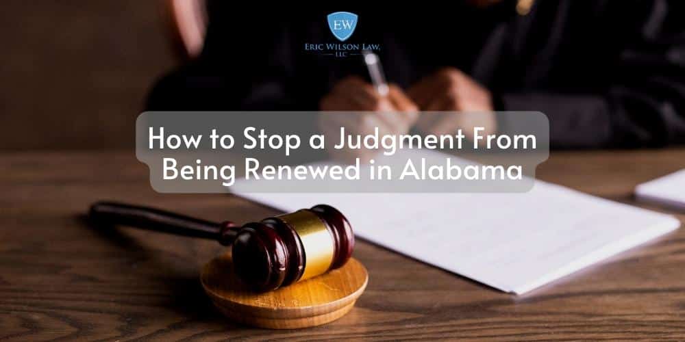 How to Stop a Judgment From Being Renewed in Alabama