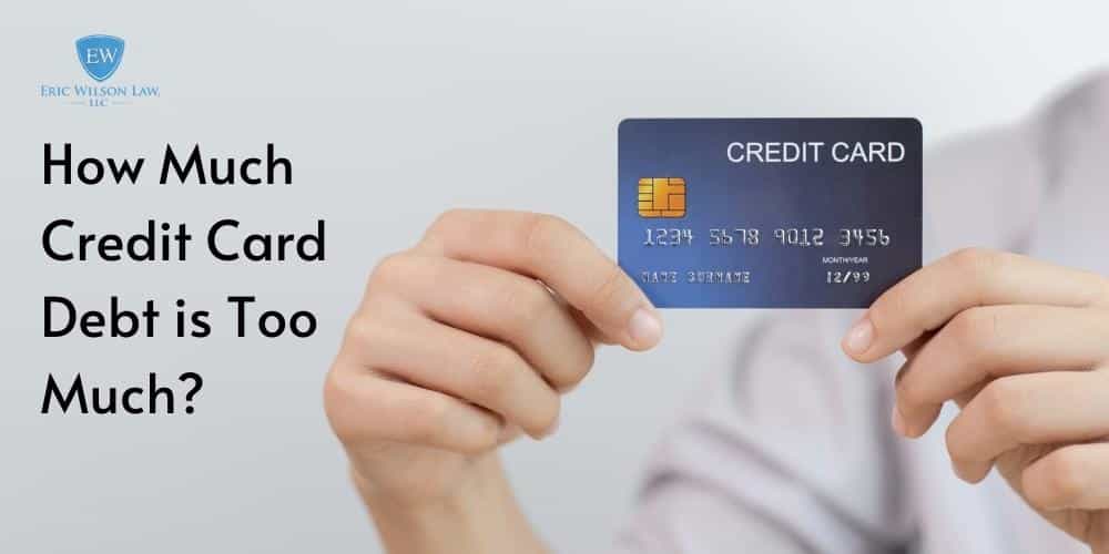 How Much Credit Card Debt is Too Much